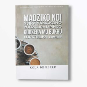 Madziko Ndi Njira Yamakono Yodzalira Mpingo Kudzera Mu Bukhu Lopatulika Wa Mnyumba By Kola De Klerk